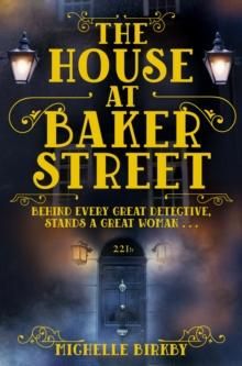"The house at Baker Street a Mrs Hudson and Mary Watson investigation" av Michelle Birkby
