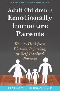 "Adult Children of Emotionally Immature Parents How to Heal from Distant, Rejecting, or Self-Involved Parents" av Lindsay C. Gibson