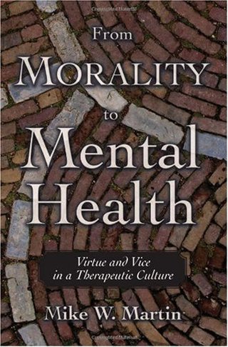 "From Morality to Mental Health Virtue and Vice in a Therapeutic Culture (Practical and Professional Ethics)" av Mike W. Martin