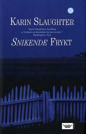 "Snikende frykt" av Karin Slaughter