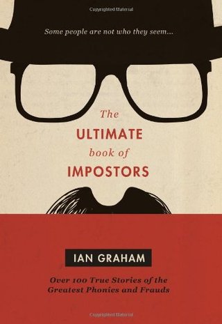 "The Ultimate Book of Impostors Over 100 True Stories of the Greatest Phonies and Frauds" av Ian Graham