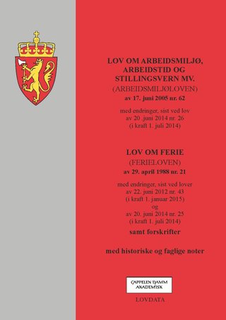 Lov om arbeidsmiljø, arbeidstid og stillingsvern mv. (arbeidsmiljøloven) av 17. juni 2005 nr. 62 ; Lov om ferie (ferieloven) av 29. april 1988 nr. 21 : med endringer, sist ved lov av 20. juni 2014 nr. 25 (i kraft 1. juli 2014) : samt forskrifter : med historiske og faglige noter - med endringer, sist ved lov av 20. juni 2014 nr. 26 (i kraft 1. juli 2014) :