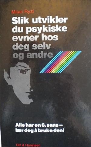 Slik utvikler du psykiske evner hos deg selv og andre
