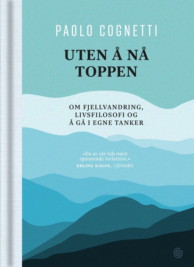 "Uten å nå toppen - om fjellvandring, livsfilosofi og å gå i egne tanker" av Paolo Cognetti