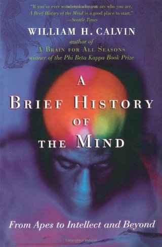"A Brief History of the Mind From Apes to Intellect and Beyond" av Calvin