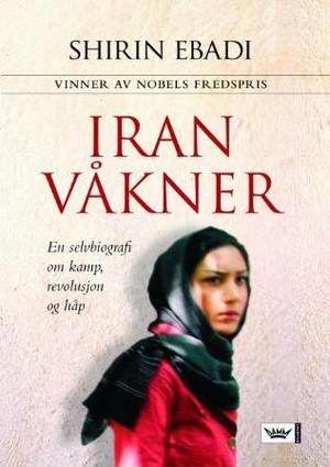 "Iran våkner - en beretning om revolusjon og håp" av Shirin Ebadi