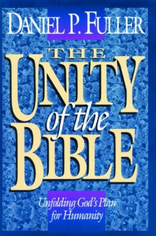"Unity of the Bible Unfolding God's Plan for Humanity" av Daniel P. Fuller