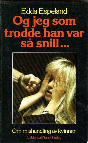 Og jeg som trodde han var så snill - om mishandling av kvinner