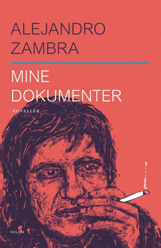 "Mine dokumenter noveller" av Alejandro Zambra