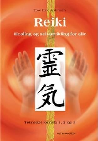 Reiki - healing og selvutvikling for alle : teknikker for reiki 1, 2 og 3