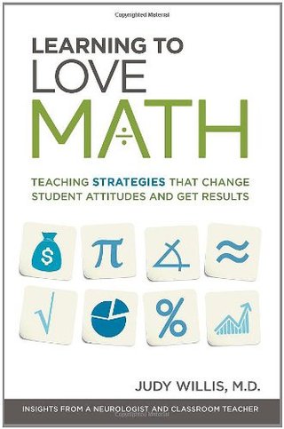 Learning to Love Math - Teaching Strategies That Change Student Attitudes and Get Results