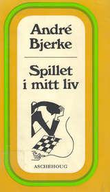 Spillet i mitt liv - en amatør ved sjakkbrettet