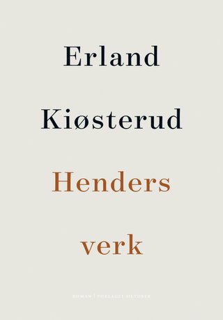 "Henders verk roman" av Erland Kiøsterud