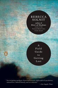 "A field guide to getting lost" av Rebecca Solnit