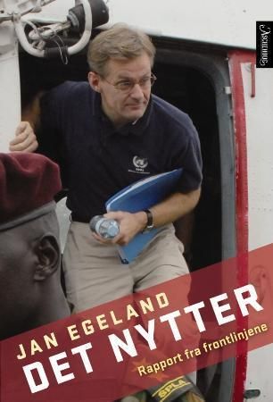 "Det nytter rapport fra frontlinjene" av Jan Egeland