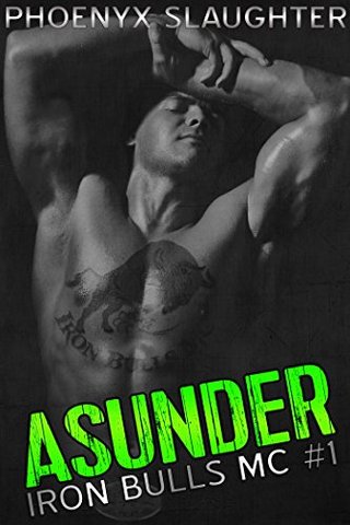 "Asunder (Iron Bulls MC #1)" av Phoenyx Slaughter