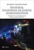 "Beredskap, kriseledelse og praktisk skadestedsarbeid - en lærebok for helse- og beredskapspersonell på strategisk, operasjonelt og taktisk nivå" av Bjørn Bjelland