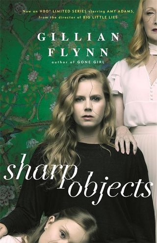 "Sharp objects" av Gillian Flynn