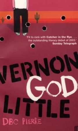 "Vernon God Little - a 21st century comedy in the presence of death" av D.B.C. Pierre