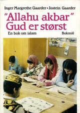 "Allahu akbar - Gud er størst : ei bok om islam" av Inger Margrethe Gaarder