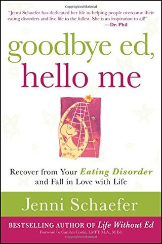 "Goodbye Ed, Hello Me Recover from Your Eating Disorder and Fall in Love with Life" av Jenni Schaefer