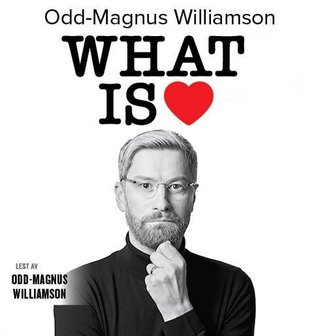 "What is love" av Odd-Magnus Williamson