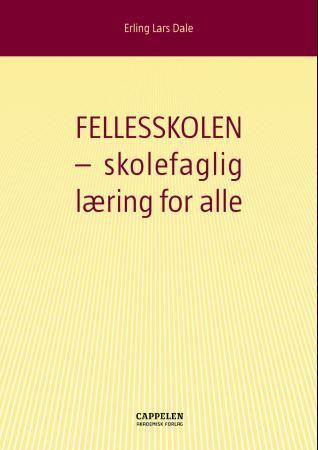 Fellesskolen - skolefaglig læring for alle