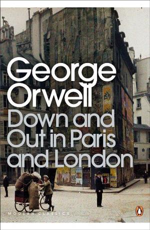 "Down and Out in Paris and London (Penguin Modern Classics)" av George Orwell