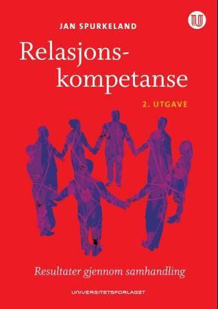 "Relasjonskompetanse - resultater gjennom samhandling" av Jan Spurkeland