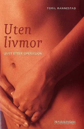 "Uten livmor - livet etter operasjon" av Toril Rannestad