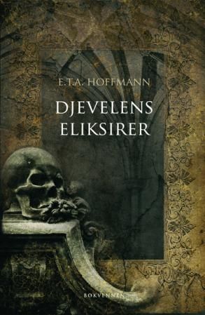 "Djevelens eliksirer kapusinermunken Medardus' etterlatte papirer" av Ernst Theodor Amadeus Hoffmann