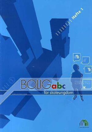 "Bolig abc for skoleungdom - hefte 1" av Knut Moen