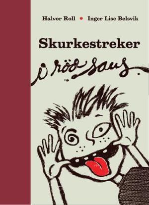 "Skurkestreker i rød saus - dikt og regler" av Halvor Roll