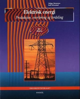 Elektrisk energi - produksjon, overføring og fordeling : VK1 Elektro