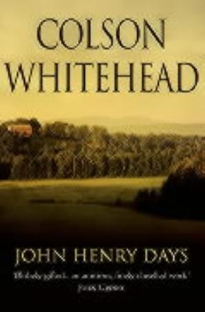 John Henry Days - a novel
