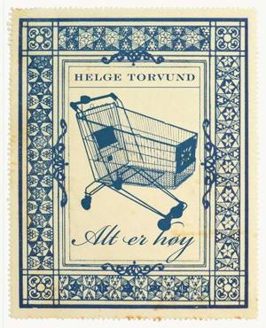 "Alt er høy - dikt" av Helge Torvund