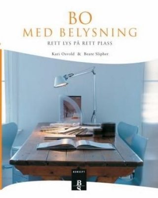Bo med belysning - rett lys på rett plass