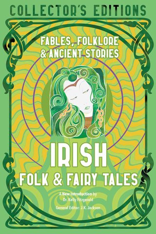 "Irish Folk & Fairy Tales: Fables, Folklore & Ancient Stories Flame Tree Collector's Editions Mythology" av J. K. Jackson