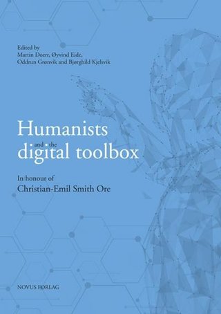 "Humanists and the digital toolbox - in honour of Christian-Emil Smith Ore" av Christian-Emil Smith Ore