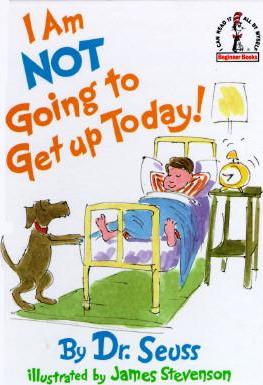 "I Am NOT Going to Get Up Today!" av Dr. Seuss