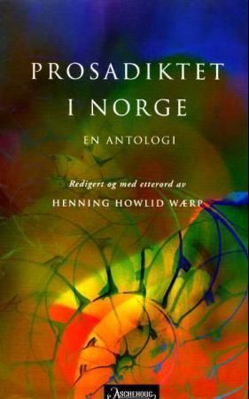 Prosadiktet i Norge - 1890-2000 : en antologi