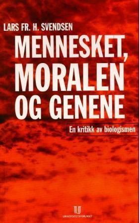Mennesket, moralen og genene - en kritikk av biologismen