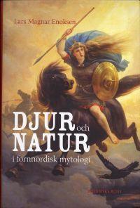 "Djur och natur i fornnordisk mytologi (Swedish Edition)" av Lars Magnar Enoksen