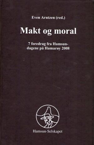 Makt og moral - 7 foredrag fra Hamsun-dagene på Hamarøy 2008
