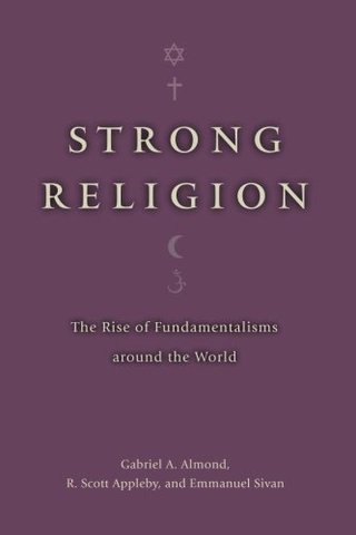 "Strong Religion The Rise of Fundamentalisms around the World (The Fundamentalism Project)" av Gabriel A. Almond