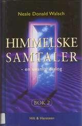 "Himmelske samtaler - bok 2 : en uvanlig dialog" av Neale Donald Walsch