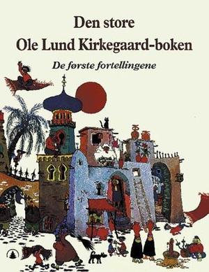 "Den store Ole Lund Kirkegaard-boken - de første fortellingene" av Ole Lund Kirkegaard