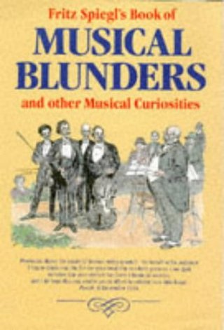"Fritz Spiegl's Book of Musical Blunders - And Other Musical Curiosities" av Fritz Spiegl