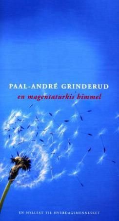 "En magentaturkis himmel hyllest til hverdagsmennesket" av Paal-André Grinderud