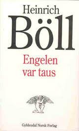 "Engelen var taus" av Heinrich Böll
